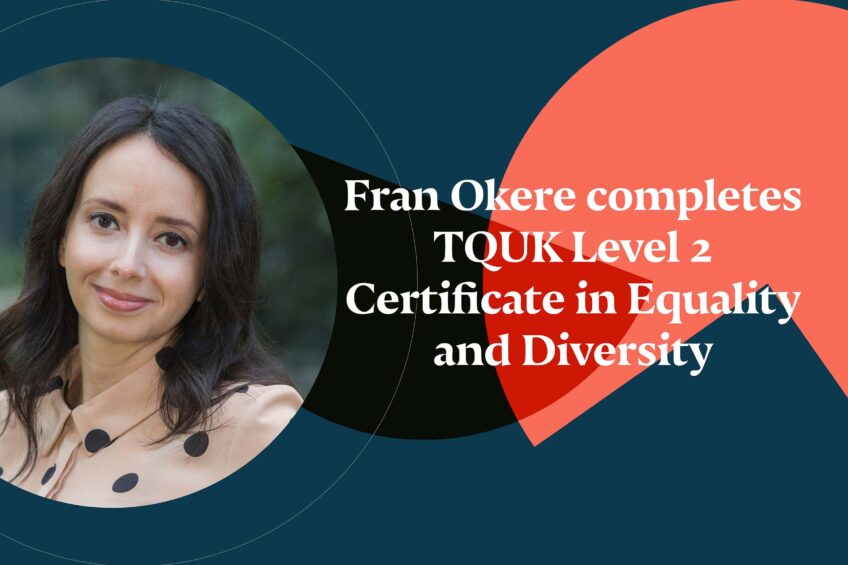 Fran Okere completes TQUK Level 2 Certificate in Equality and Diversity